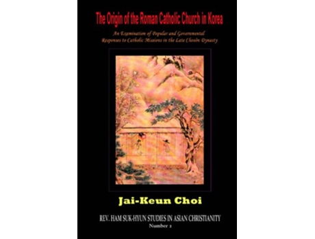 Livro Origin of the Roman Catholic Church in Korea de Jai-Keun Choi (Inglês)