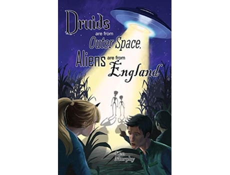 Livro Druids Are From Outer Space, Aliens Are From England De Len Murphy (inglês)