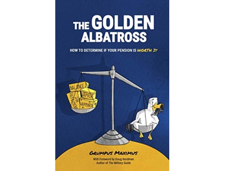 Livro The Golden Albatross How To Determine If Your Pension Is Worth It de Grumpus Maximus (Inglês)