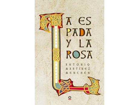 Livro La Espada Y La Rosa Da Editorial Loqueleo De Antonio Martínez Menchén (espanhol)