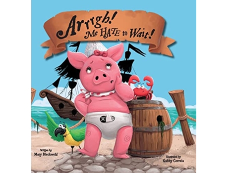 Livro Arrrgh Me Hate To Wait de Mary Bleckwehl (Inglês - Capa Dura)