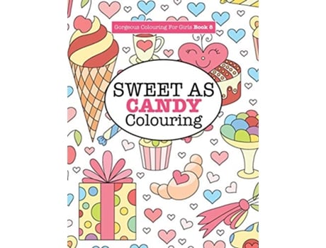 Livro Gorgeous Colouring for Girls Sweet As Candy Colouring de Elizabeth James (Inglês)