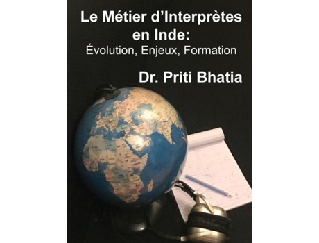 Livro Le Métier Dinterprètes En Inde Évolution, Enjeux, Formation De Priti Bhatia (inglês)