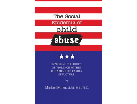 Livro The Social Epidemic Of Child Abuse De Michael Miller (inglês)