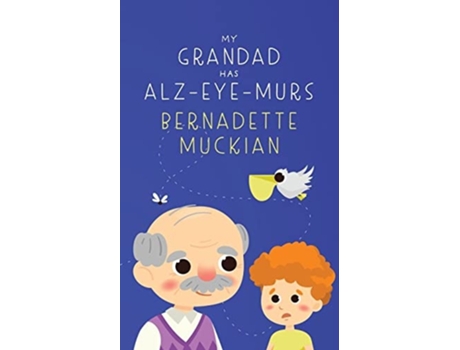 Livro My Grandad Has Alz-eye-murs De Bernadette Muckian (inglês)