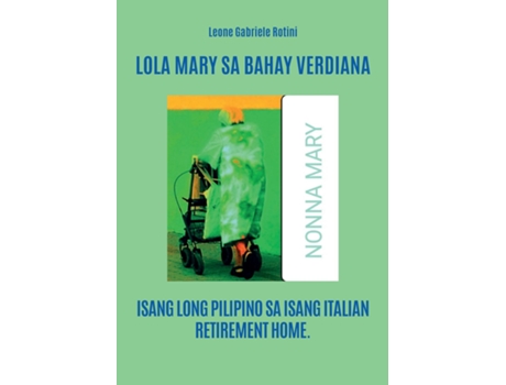Livro Lola Mary sa bahay verdiana de Leone Gabriele Rotini (Inglês)