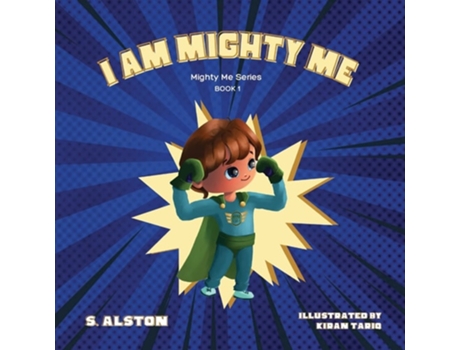 Livro I AM Mighty Me Empower Your Child and Build Self-Esteem Through Learning Self-Awareness and Positive Affirmations de S Alston (Inglês)