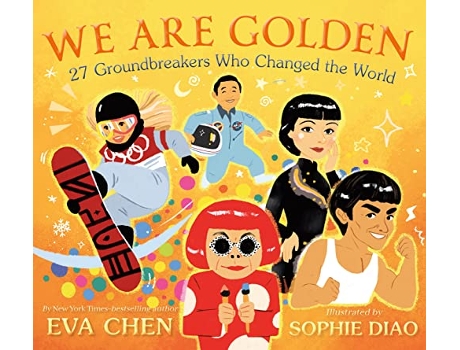 Livro We Are Golden 27 Groundbreakers Who Changed the World de Eva Chen (Inglês - Capa Dura)
