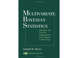 Livro Multivariate Bayesian Statistics de Daniel B Rowe (Inglês)