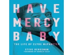 Livro Have Mercy Baby The Life of Clyde McPhatter de Steve Bergsman (Inglês)