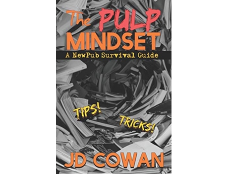 Livro The Pulp Mindset A NewPub Survival Guide de Jd Cowan (Inglês)