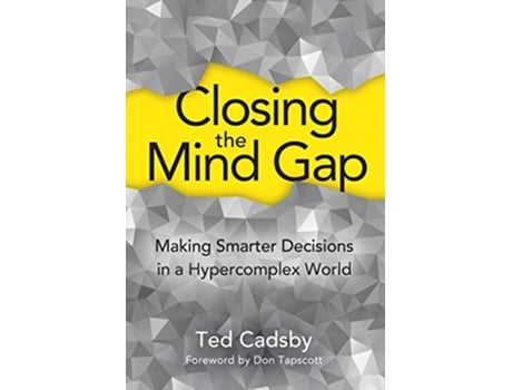 Livro Closing the Mind Gap Making Smarter Decisions in a Hypercomplex World de Ted Cadsby (Inglês)