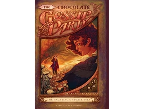 Livro The Chocolate Gossip Party The Haunting Of Plate Eyes De Rebecca Carr Schrodt (inglês - Capa Dura)