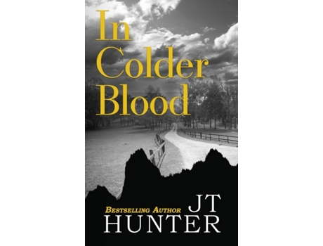 Livro In Colder Blood: On the Trail of Dick Hickock and Perry Smith JT Hunter (Inglês)