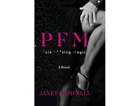 Livro Pfm Pure Fking Magic A Novel de Janet Campbell (Inglês)