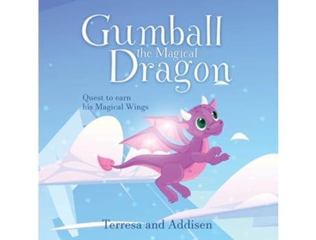 Livro Gumball, the magical dragon and his quest to earn his magical wings de Terresa Roulhac e Addisen Roulhac-Fu (Inglês)