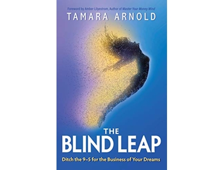 Livro The Blind Leap Ditch the 95 for the Business of Your Dreams de Tamara Arnold (Inglês)
