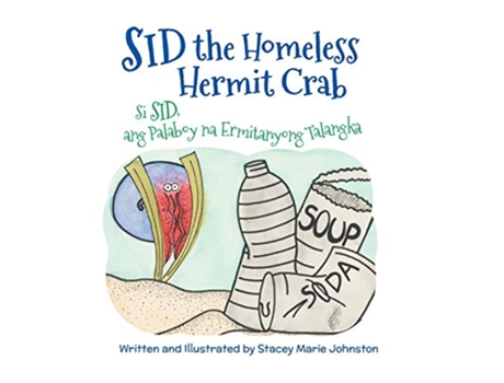 Livro Sid the Homeless Hermit Crab Si Sid, ang Palaboy na Ermitanyong Talangka de Stacey Marie Johnston (Inglês - Capa Dura)