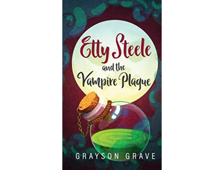 Livro Etty Steele and the Vampire Plague 2 Hunter de Grayson Grave (Inglês - Capa Dura)