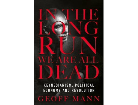 Livro In The Long Run We Are All Dead de Geoff Mann
