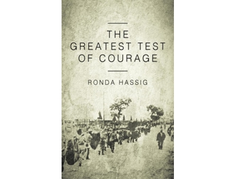 Livro The Greatest Test of Courage de Ronda Hassig (Inglês)