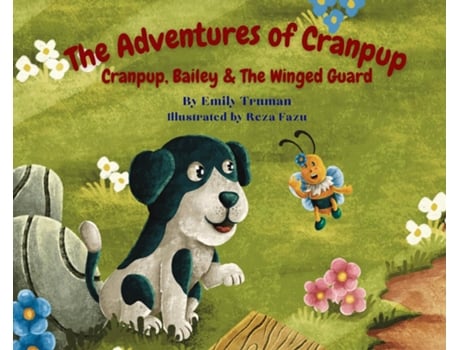 Livro The Adventures Of Cranpup Cranpup, Bailey, Amp The Winged Guard De Emily Truman (inglês)