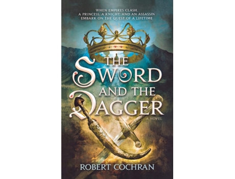 Livro The Sword and the Dagger: A Novel Robert Cochran (Inglês)