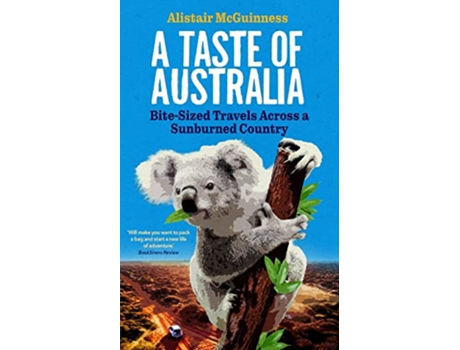 Livro A Taste of Australia BiteSized Travels Across a Sunburned Country de Mr Alistair McGuinness (Inglês)