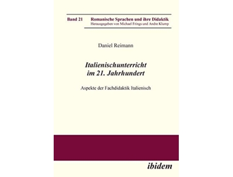 Livro Italienischunterricht Im 21. Jahrhundert. Aspekte Der Fachdidaktik Italienisch De Daniel Reimann (alemão)