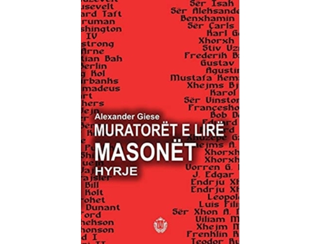 Livro Muratorët E Lirë - Masonët Hyrje De Alexander Giese (albanês)