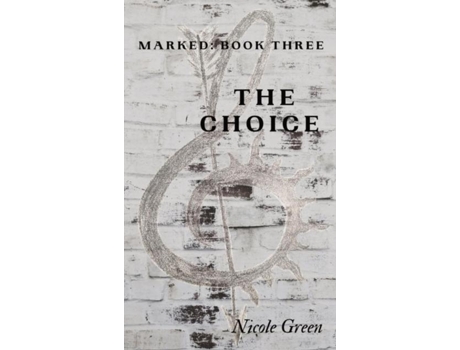 Livro The Choice Marked Book 3 De Nicole Green (inglês)