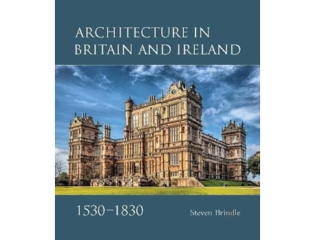 Livro Architecture in Britain and Ireland, 1530-1830 de Steven Brindle (Inglês - Capa Dura)