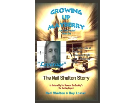 Livro Growing Up Mayberry Quotjust The Factsquot Volume One Quotleveragequot De Guy Lozier E Neil Shelton (inglês - Capa Dura)