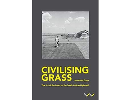 Livro Civilising Grass de Jonathan Cane (Inglês)
