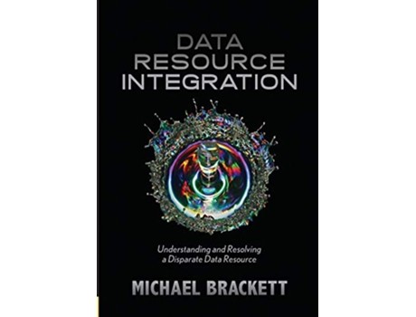 Livro Data Resource Integration Understanding and Resolving a Disparate Data Resource de Michael H Brackett (Inglês)