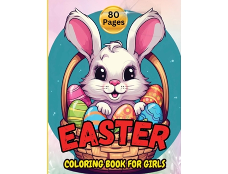 Livro Easter Coloring Book For Girls 80 Cute Easter and Springtime Images - Large, Easy, amp Fun - Perfect Gift or Basket Stuffer de Tobba (Inglês)