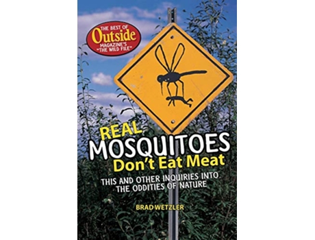 Livro Real Mosquitoes Dont Eat Meat de Brad Wetzler (Inglês)