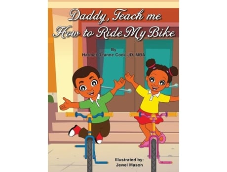 Livro Daddy, Teach Me How To Ride My Bike De Codi Jd-mba, Harmel Et Al. (inglês)