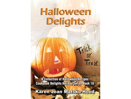 Livro Halloween Delights Cookbook de Karen Jean Matsko Hood (Inglês - Capa Dura)