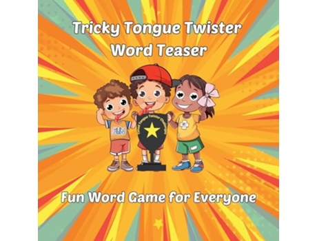 Livro Tricky Tongue Twister Word Teaser Fun Word Game for Everyone de AL Tran (Inglês)