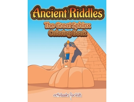 Livro Ancient Riddles The Great Sphinx Coloring Book De Activibooks For Kids (inglês)