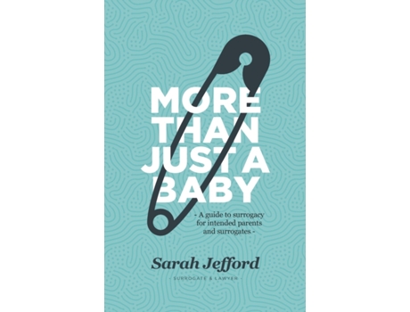 Livro More Than Just A Baby: A guide to surrogacy for intended parents and surrogates Sarah Jefford (Inglês)