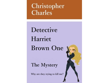 Livro Detective Harriet Brown One The Mystery De Christopher Charles (inglês)