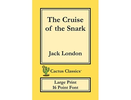 Livro The Cruise of the Snark Cactus Classics Large Print 16 Point Font Large Text Large Type de Jack London Marc Cactus (Inglês)