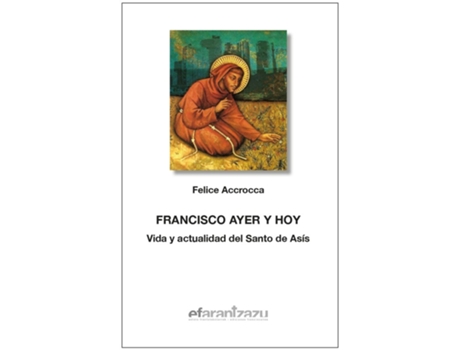 Livro Francisco Ayer Y Hoy Vida Y Actualidad Del Santo De Asis de Felice Accrocca (Italiano)