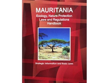 Livro Mauritania Ecology Nature Protection Laws and Regulation Handbook World Law Business Library de Ibp Usa (Inglês)