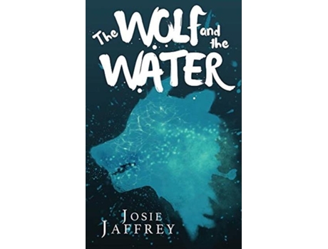 Livro The Wolf And The Water De Josie Jaffrey (inglês)