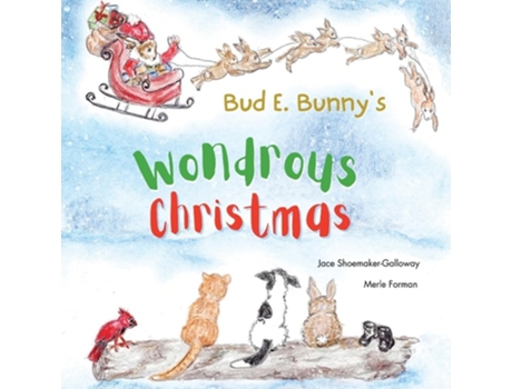 Livro Bud E. Bunnys Wondrous Christmas de Jace Shoemaker-Galloway (Inglês)