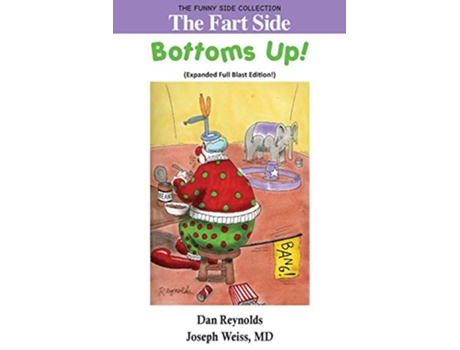 Livro The Fart Side Bottoms Up Expanded Full Blast Edition The Funny Side Collection de MD Joseph Weiss (Inglês)