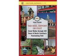 Livro Tar Heel History on Foot de Lynn Setzer (Inglês)